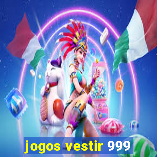 jogos vestir 999